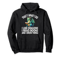 That S What I Do I Like Dragons I Read Hoodie - Custom Art Print Men Women - T-Shirt, Sweatshirt, Hoodie