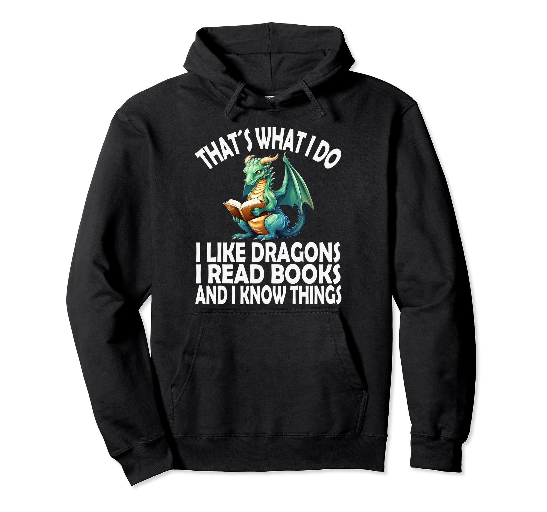 That S What I Do I Like Dragons I Read Hoodie - Custom Art Print Men Women - T-Shirt, Sweatshirt, Hoodie