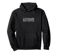 Literary Non Hottie Book Lover Writer Hoodie - Fun Novelty Design Unisex - T-Shirt, Sweatshirt, Hoodie
