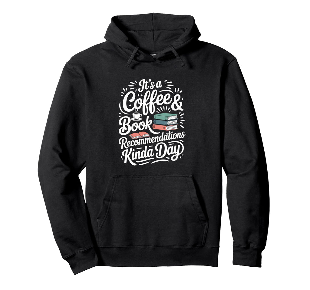 Coffee Book Recommendations Library Funny Hoodie - Graphic Print Men Women - T-Shirt, Sweatshirt, Hoodie