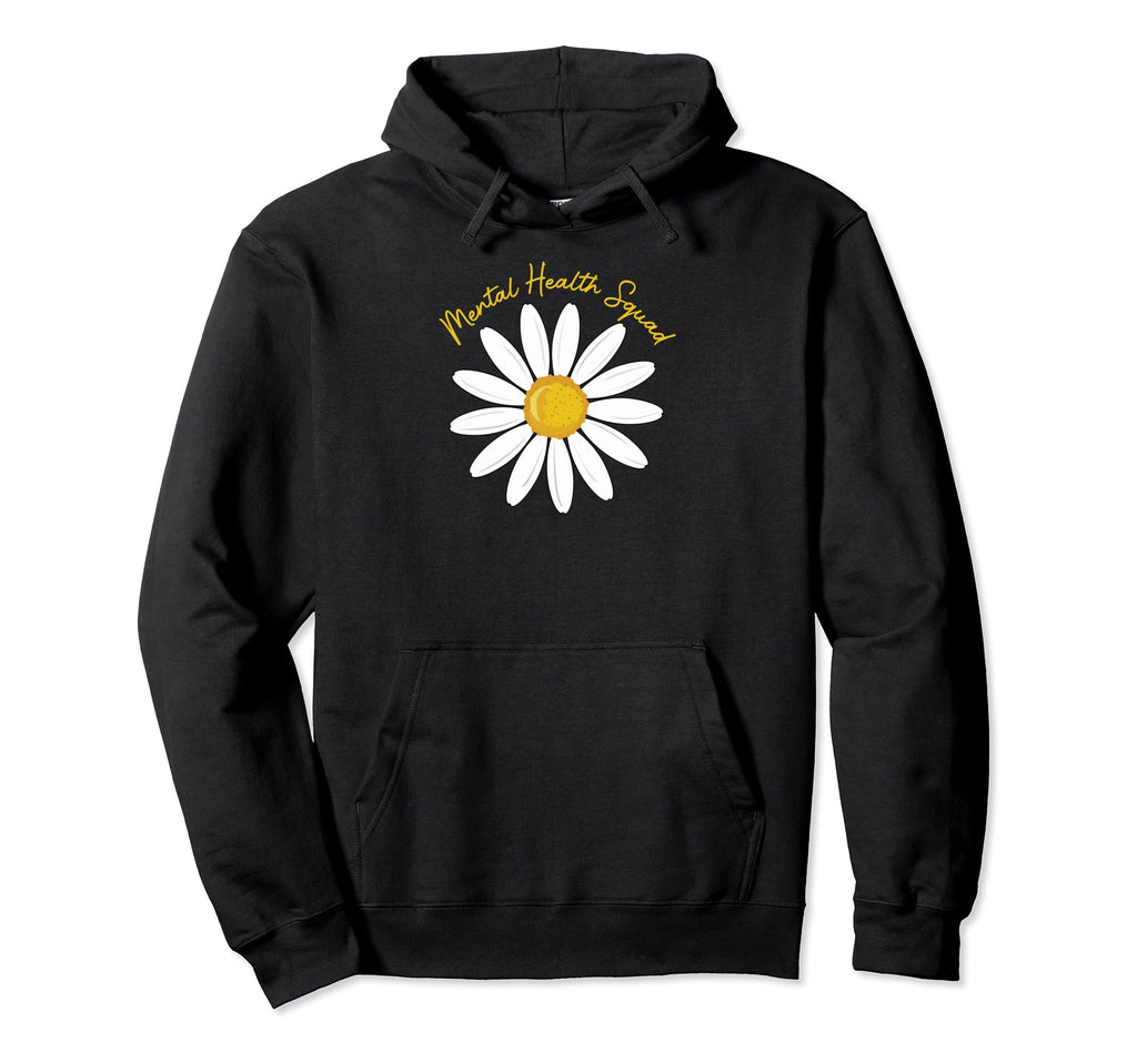 Mental Health Squad Daisy Flowers Hoodie - Custom Art Print for Adults - T-Shirt, Sweatshirt, Hoodie