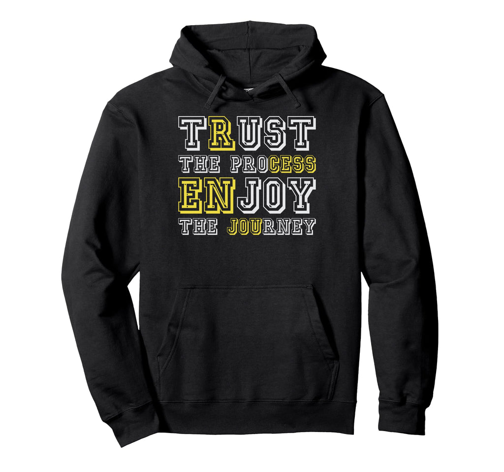 Trust Process Enjoy Journey Success Hoodie - Novelty Apparel Men Women - T-Shirt, Sweatshirt, Hoodie
