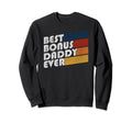 Best Bonus Daddy Ever Stepfather Step Sweatshirt - Custom Art Print Unisex - T-Shirt, Sweatshirt, Hoodie