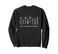 Grow Positive Thoughts Sweatshirt - Minimalist Print Men Women - T-Shirt, Sweatshirt, Hoodie