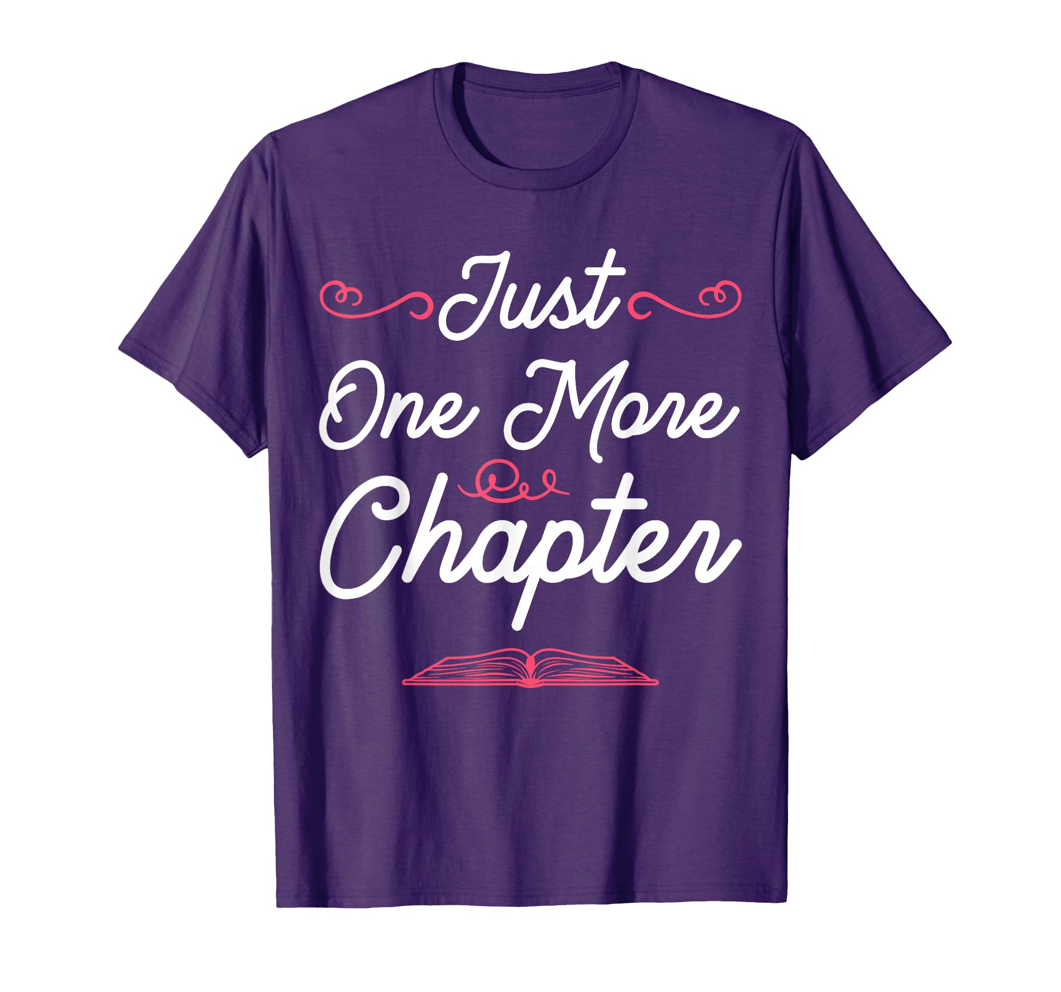One More Chapter Funny Bookaholic T-Shirt - Streetwear Style for Adults - T-Shirt, Sweatshirt, Hoodie