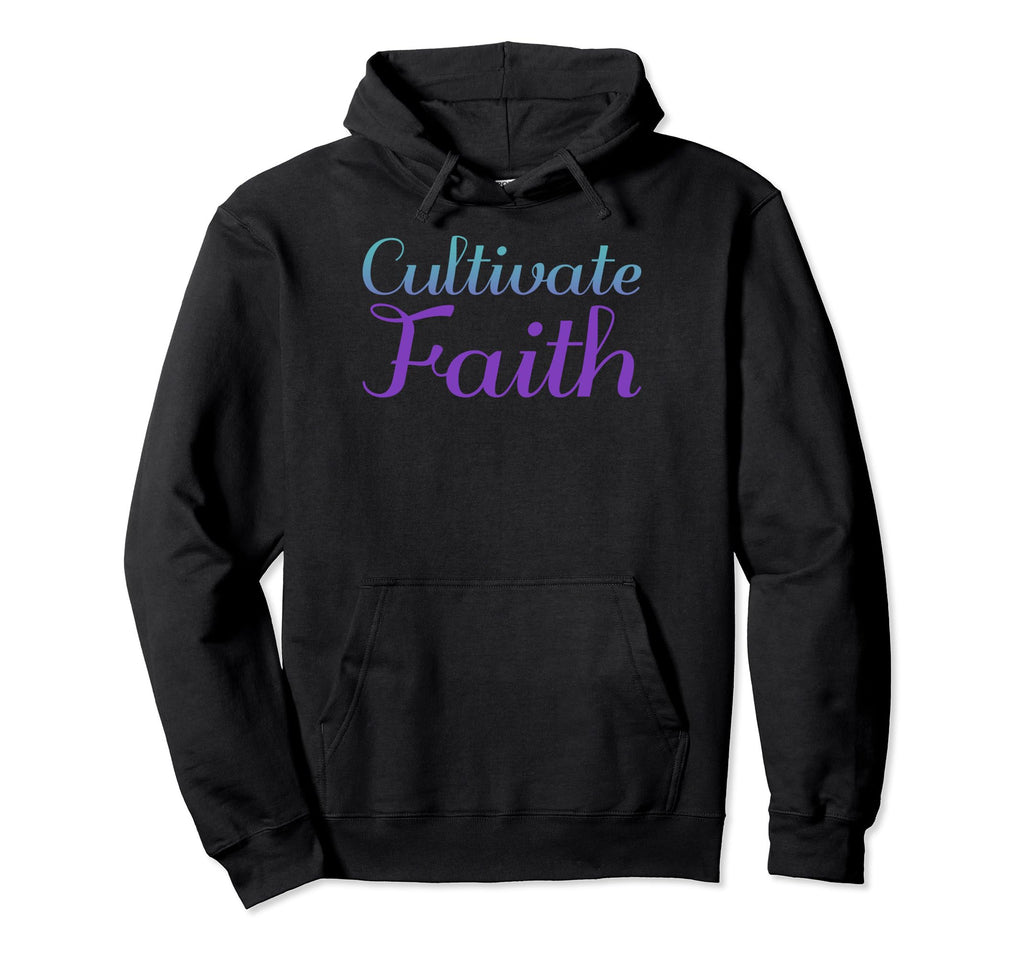 Cultivate Faith Mental Health Awareness Hoodie - Minimalist Print Unisex - T-Shirt, Sweatshirt, Hoodie