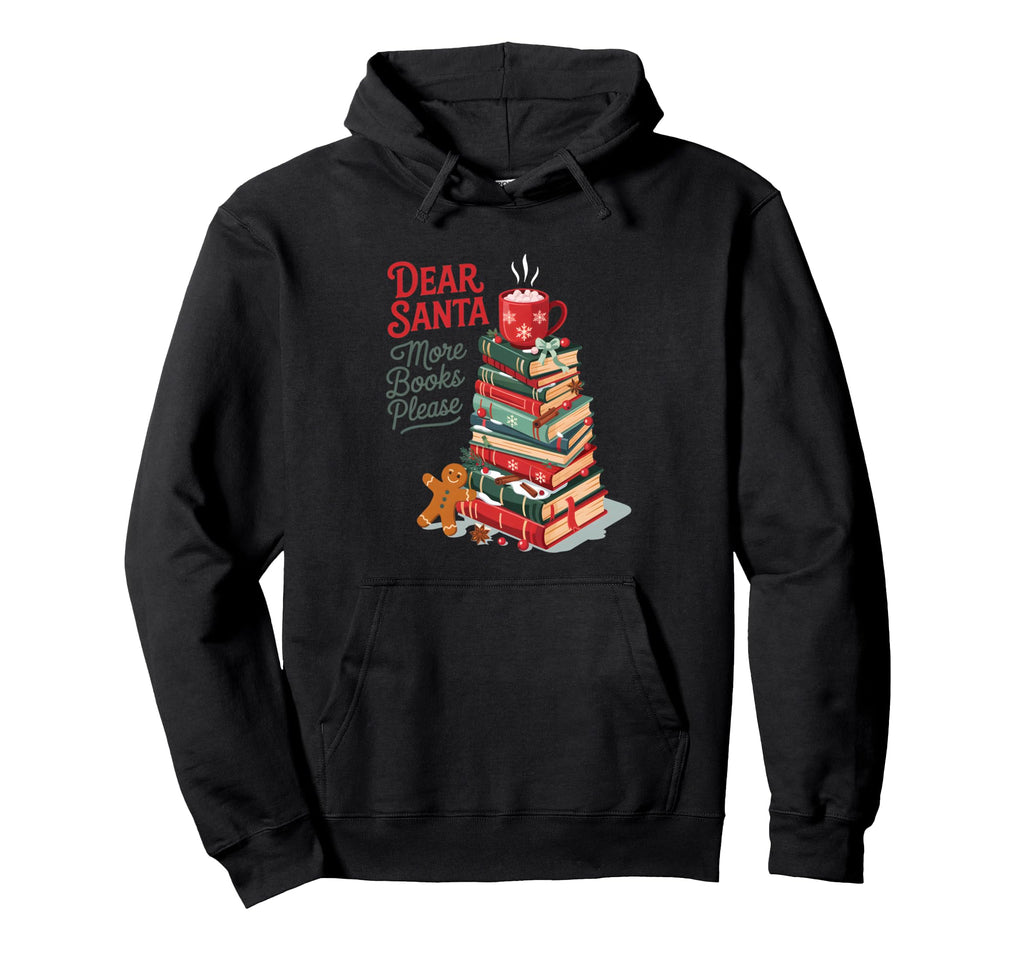 Dear Santa More Books Please Reading Hoodie - Aesthetic Graphic Men Women - T-Shirt, Sweatshirt, Hoodie