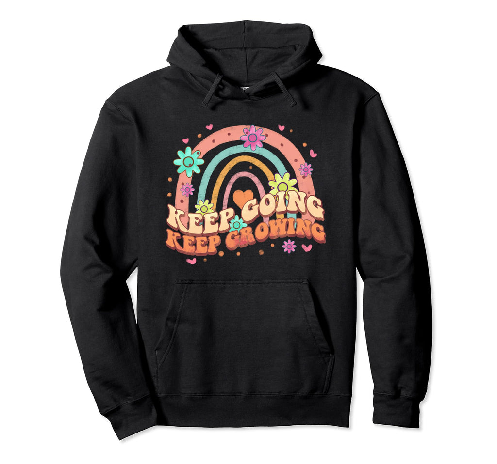 Keep Going Keep Growing Motivational And Hoodie - Unique Graphic Unisex - T-Shirt, Sweatshirt, Hoodie