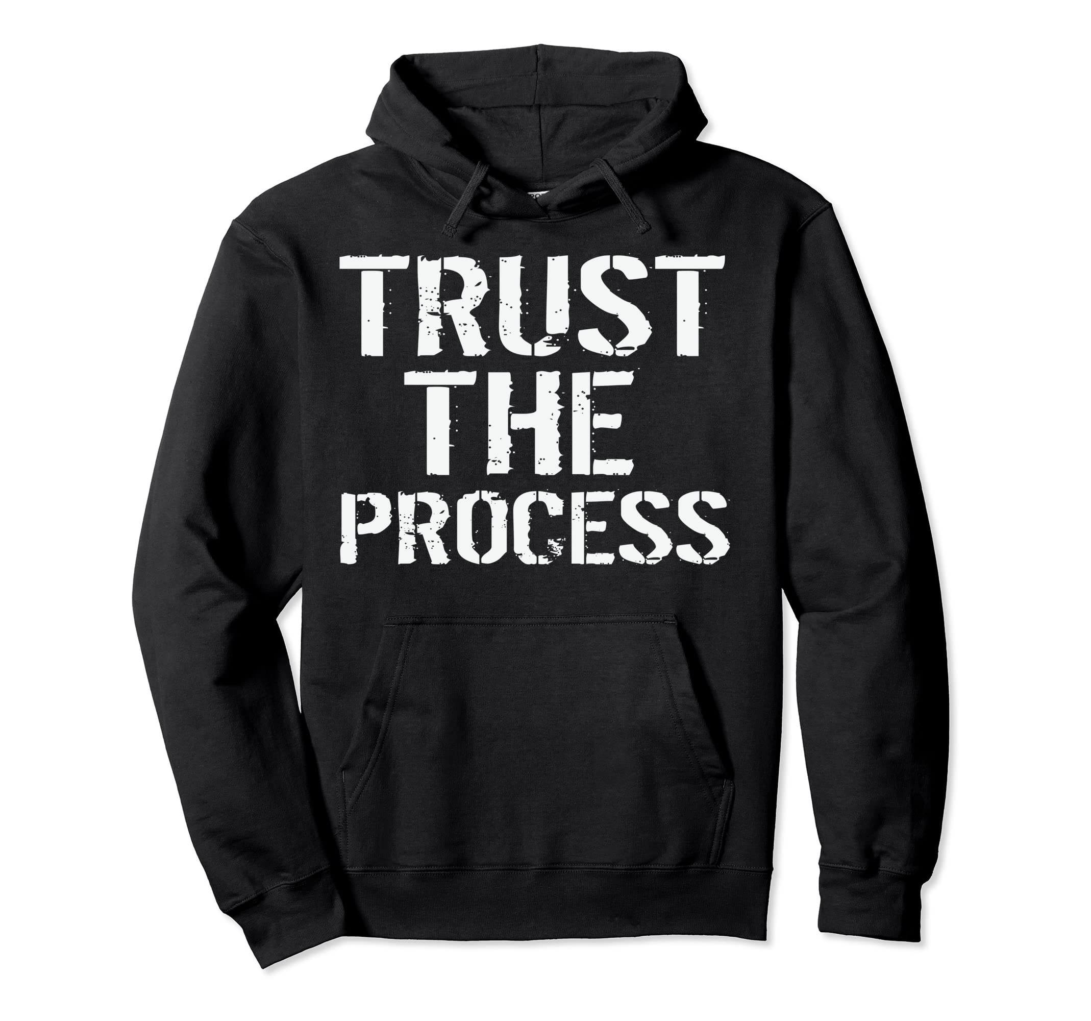 Gym Motivation Trust Process Funny T Shirts Hoodie - Novelty Apparel Unisex - T-Shirt, Sweatshirt, Hoodie