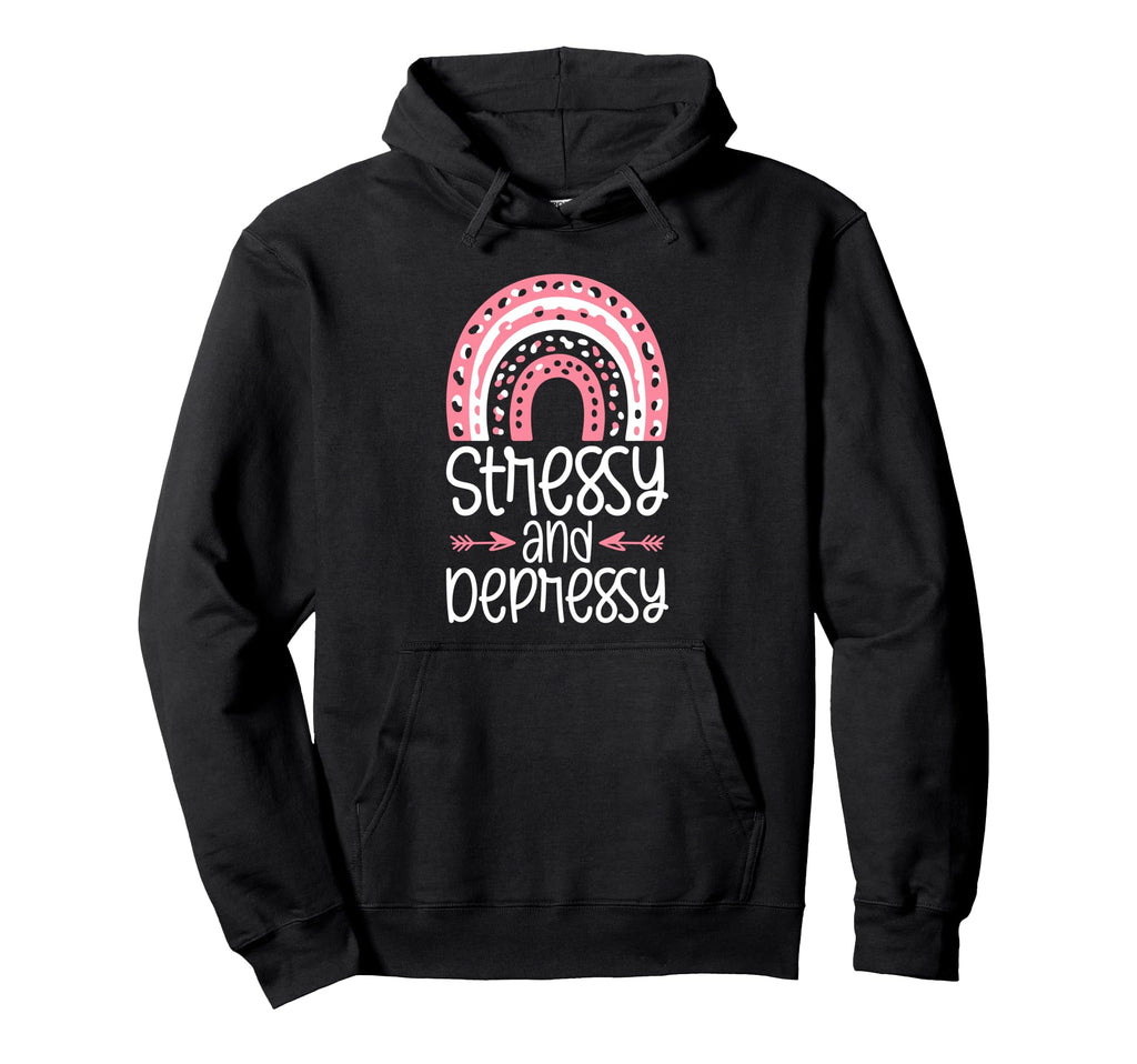 Stressy And Depressy Funny Self Hoodie - Aesthetic Graphic Men Women - T-Shirt, Sweatshirt, Hoodie