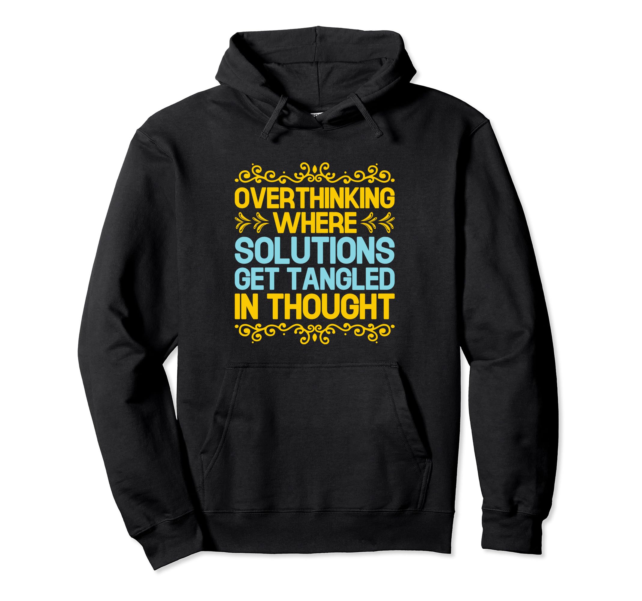 Overthinking Overthinker Funny Sarcasm Hoodie - Unique Graphic for Adults - T-Shirt, Sweatshirt, Hoodie