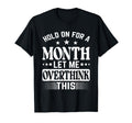 Hold Month Let Me Overthink This T-Shirt - Trendy Graphic for Adults - T-Shirt, Sweatshirt, Hoodie