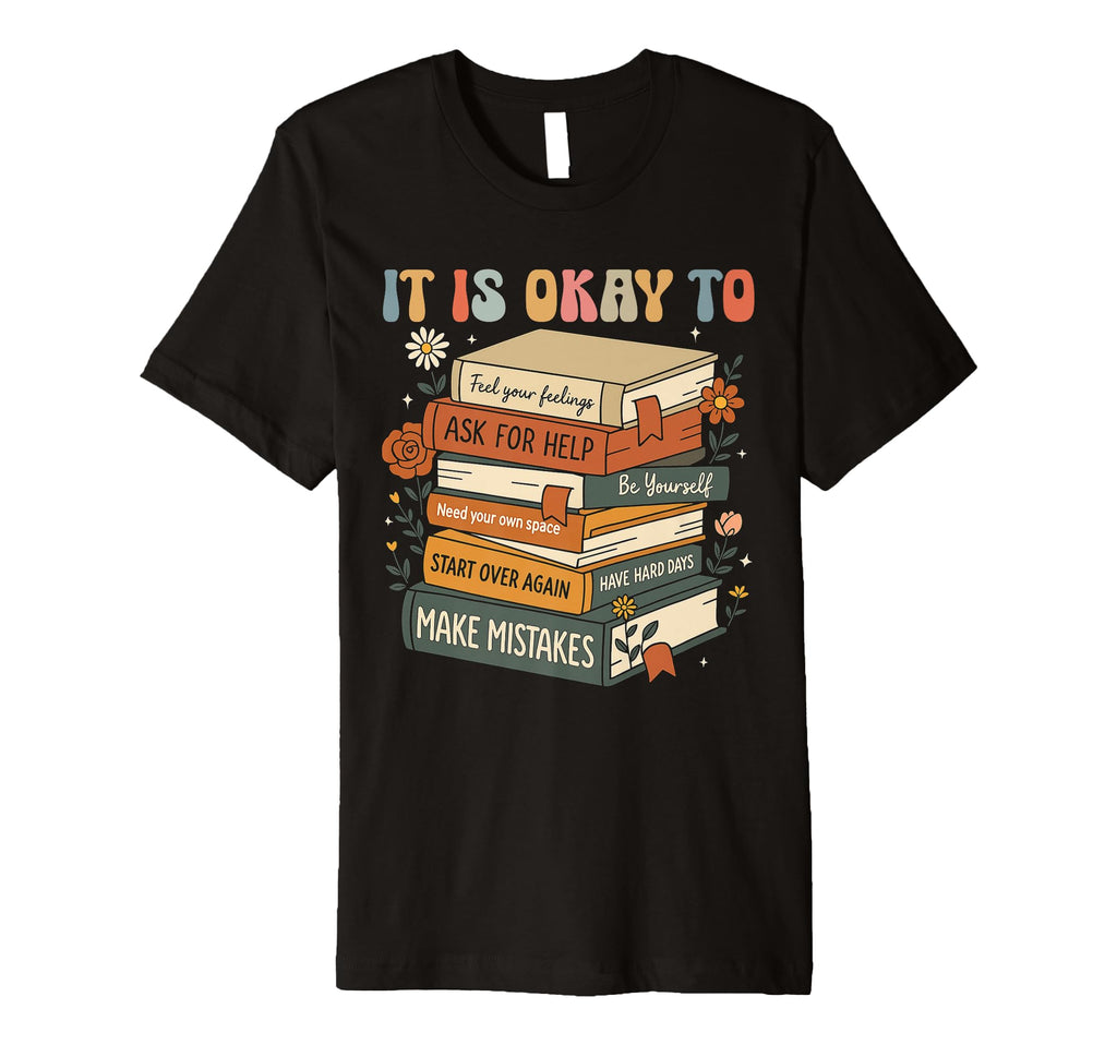 Its Okay Not To Be Okay Mental Health T-Shirt - Unique Graphic for Adults - T-Shirt, Sweatshirt, Hoodie