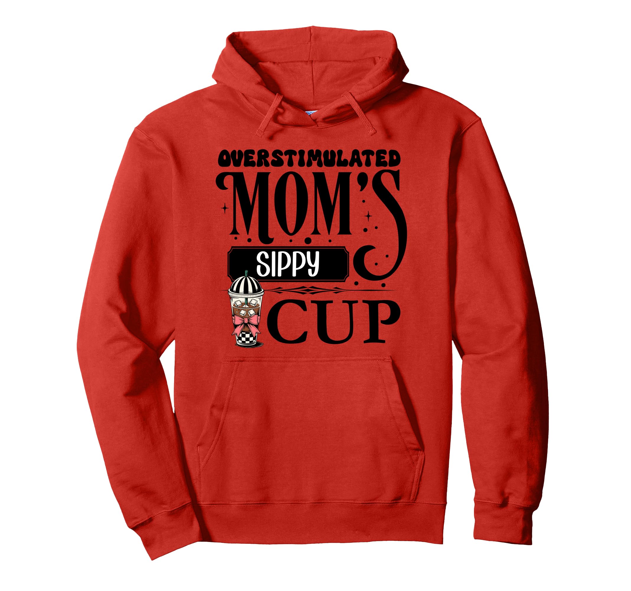 Moms Sippy Cup Mommys Overstimulated Hoodie - Minimalist Print for Adults - T-Shirt, Sweatshirt, Hoodie