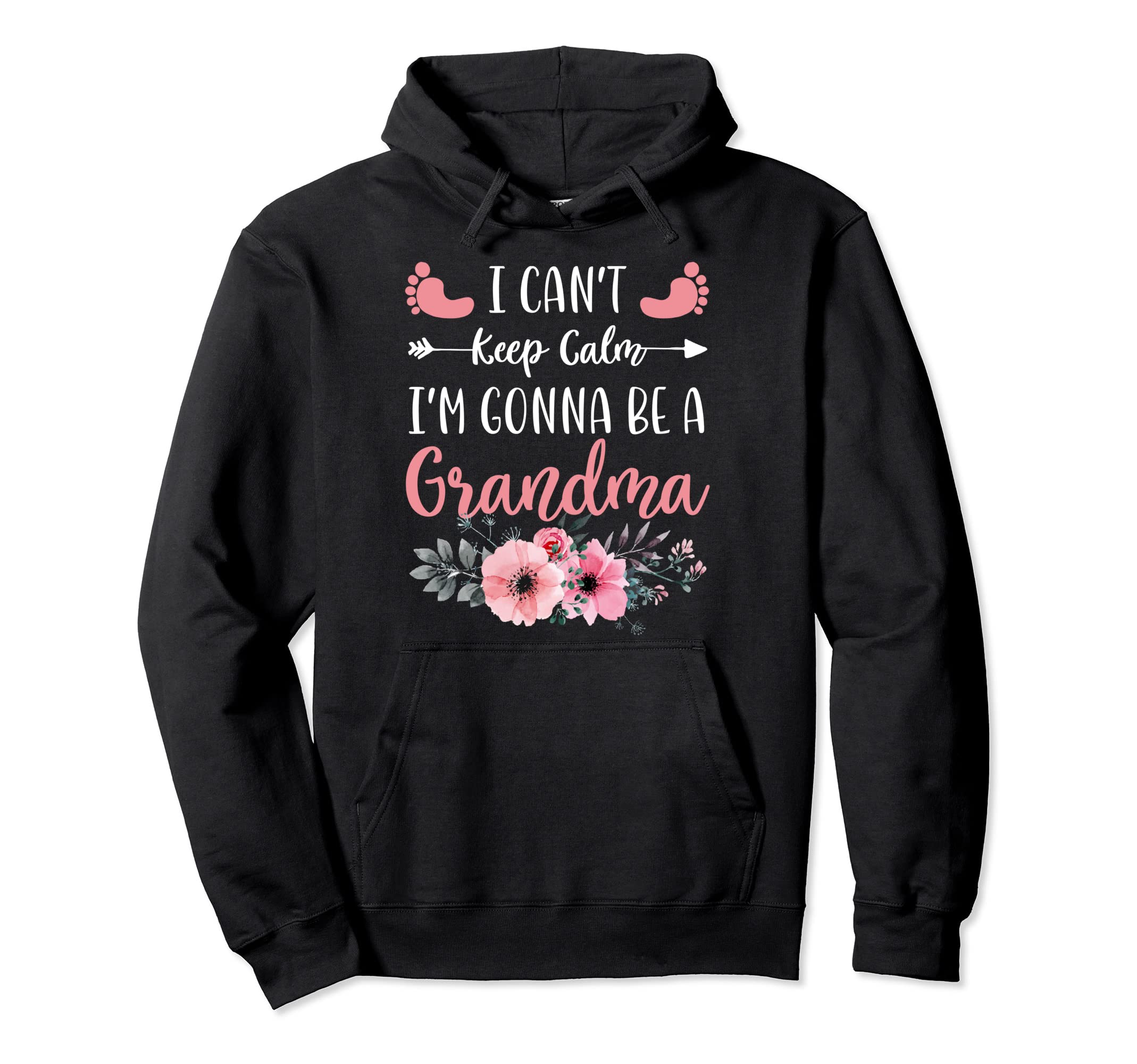 I Cant Keep Calm Im Gonna Be Grandma Hoodie - Casual Everyday Wear Unisex - T-Shirt, Sweatshirt, Hoodie