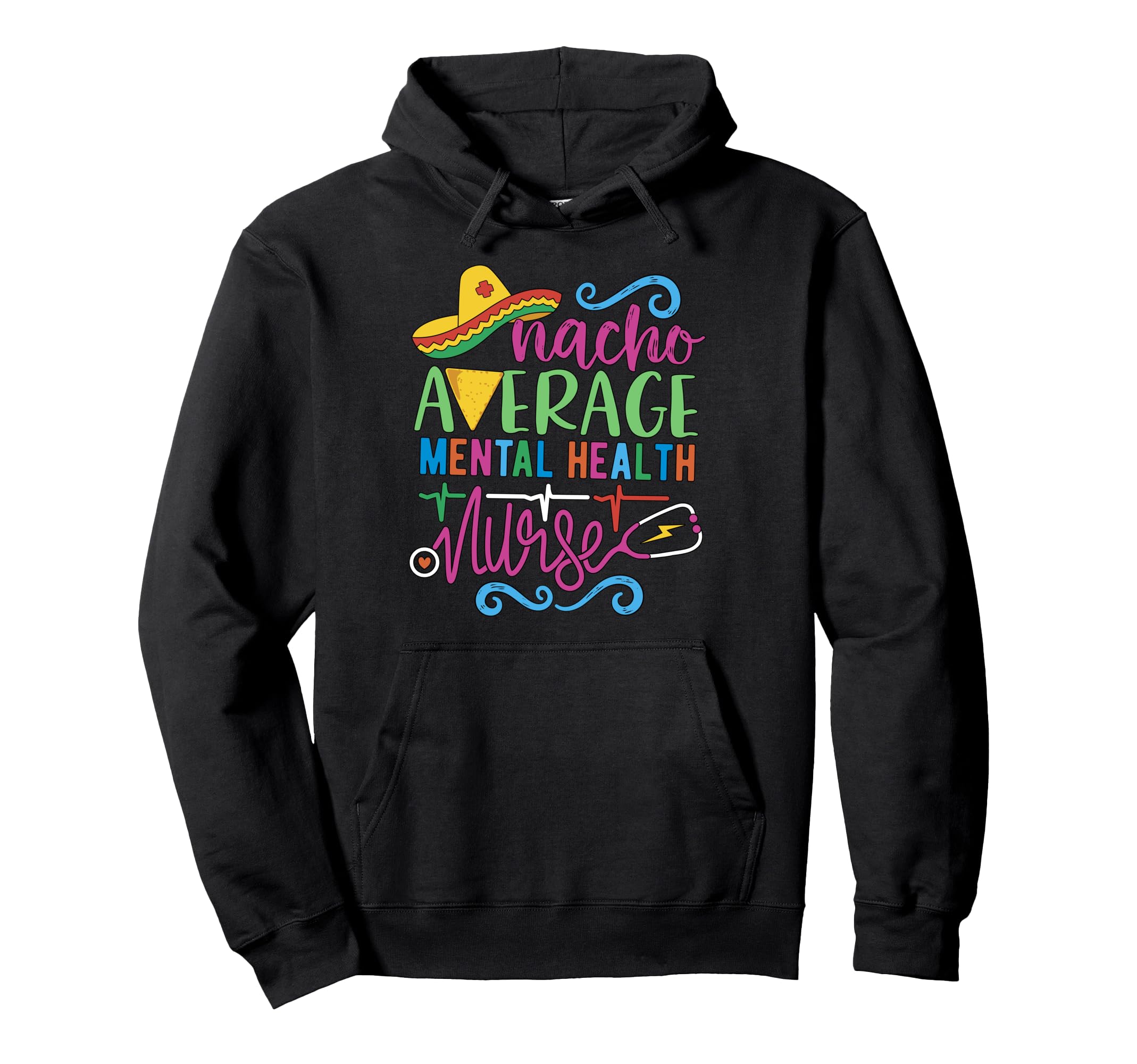 Fiesta Cinco De Mayo Rn Nacho Average Hoodie - Novelty Apparel Unisex - T-Shirt, Sweatshirt, Hoodie