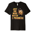Just One More Watch I Promise T-Shirt - Graphic Print Men Women - T-Shirt, Sweatshirt, Hoodie