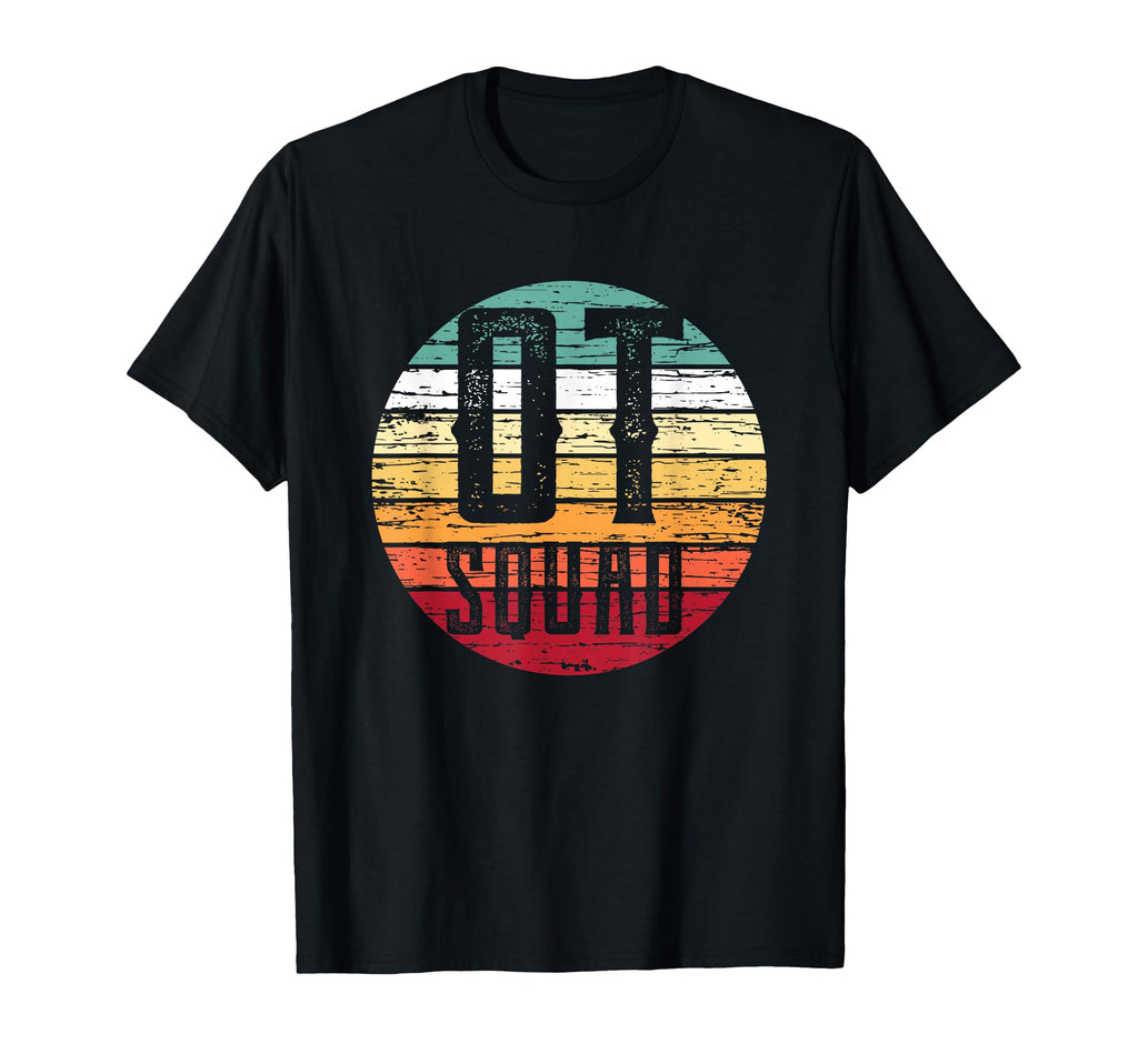 Ot Squad Occupational Therapy Gift Ideas T-Shirt - Unique Graphic Unisex - T-Shirt, Sweatshirt, Hoodie