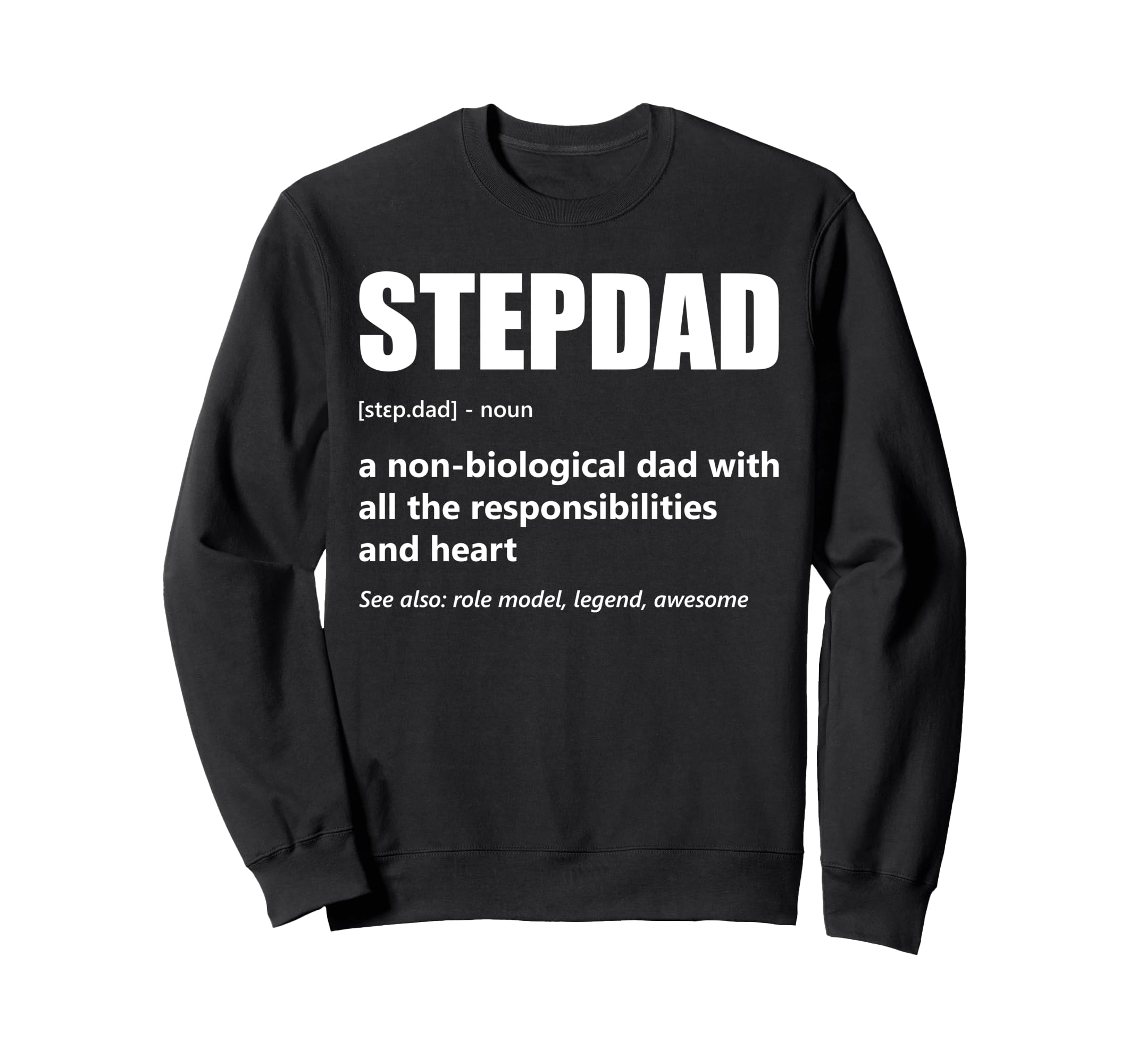 Stepdad Definition Proud Step Dad Sweatshirt - Streetwear Style Unisex - T-Shirt, Sweatshirt, Hoodie