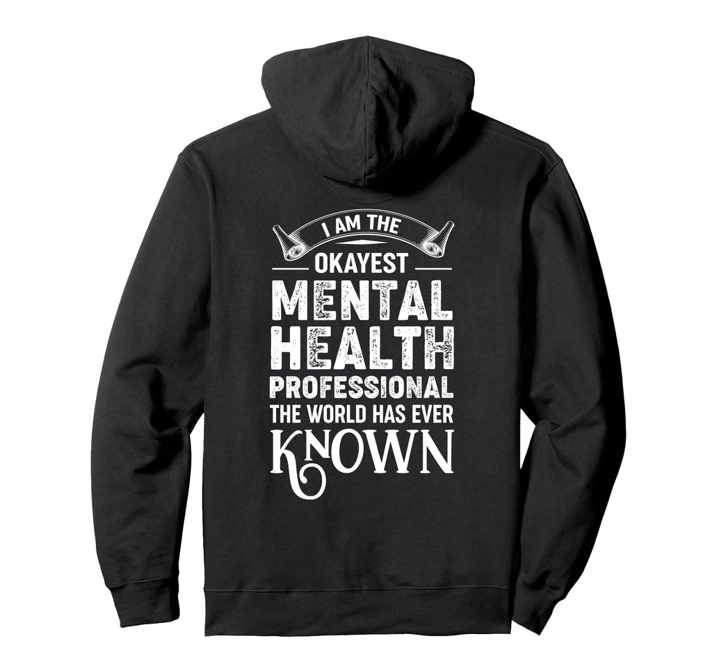Okayest Mental Health Worker Self Hoodie - Casual Everyday Wear for Adults - T-Shirt, Sweatshirt, Hoodie
