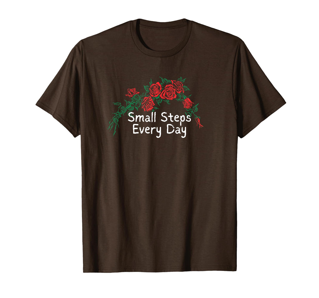Funny Red Roses Small Steps Every Day T-Shirt - Unique Graphic for Adults - T-Shirt, Sweatshirt, Hoodie