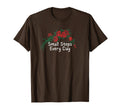 Funny Red Roses Small Steps Every Day T-Shirt - Unique Graphic for Adults - T-Shirt, Sweatshirt, Hoodie