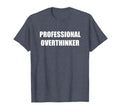 Professional Overthinker Heather Blue T-Shirt - Novelty Apparel Men Women - T-Shirt, Sweatshirt, Hoodie