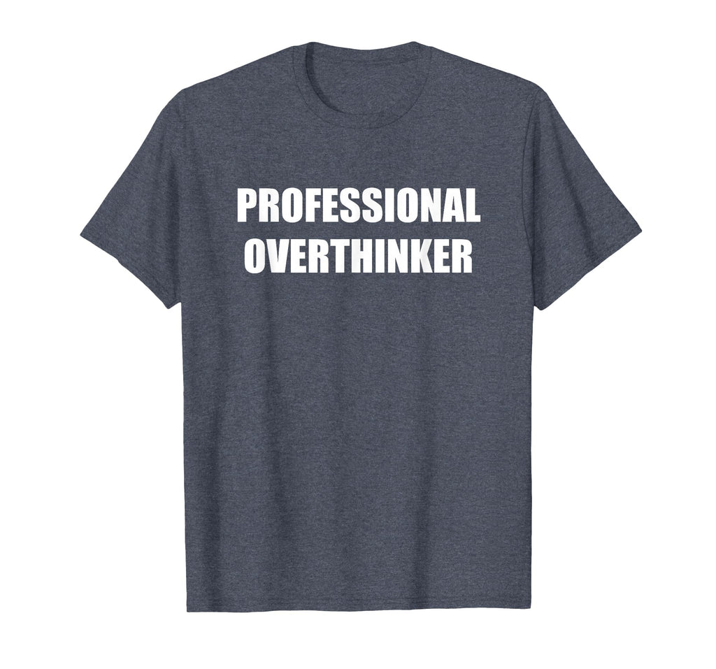 Professional Overthinker Heather Blue T-Shirt - Fun Novelty Design Unisex - T-Shirt, Sweatshirt, Hoodie