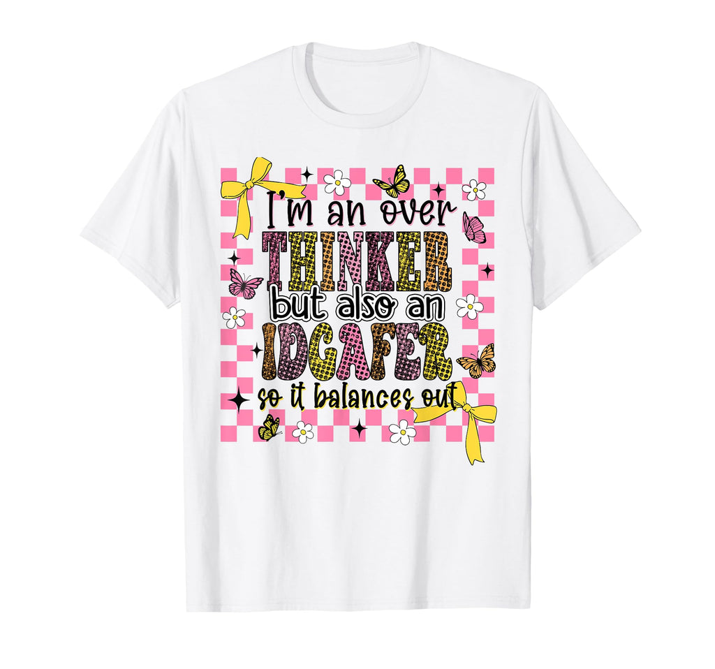 Im Overthinker But Also Idgafer So T-Shirt - Custom Art Print for Adults - T-Shirt, Sweatshirt, Hoodie