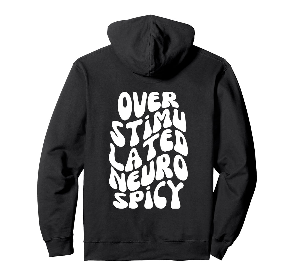 Overstimulated Neurospicy Sensory Hoodie - Custom Art Print Unisex - T-Shirt, Sweatshirt, Hoodie