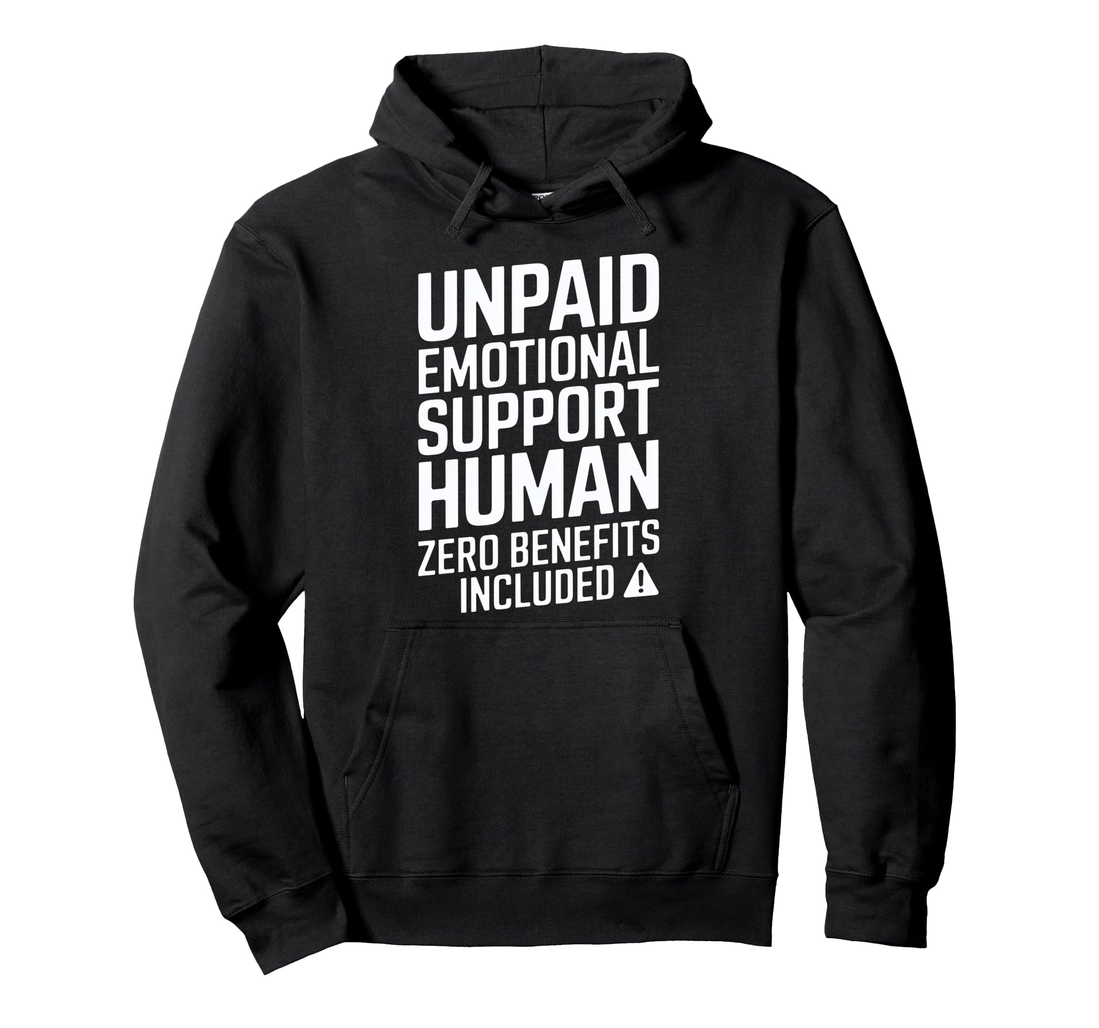 Unpaid Emotional Support Human Hoodie - Minimalist Print Men Women - T-Shirt, Sweatshirt, Hoodie