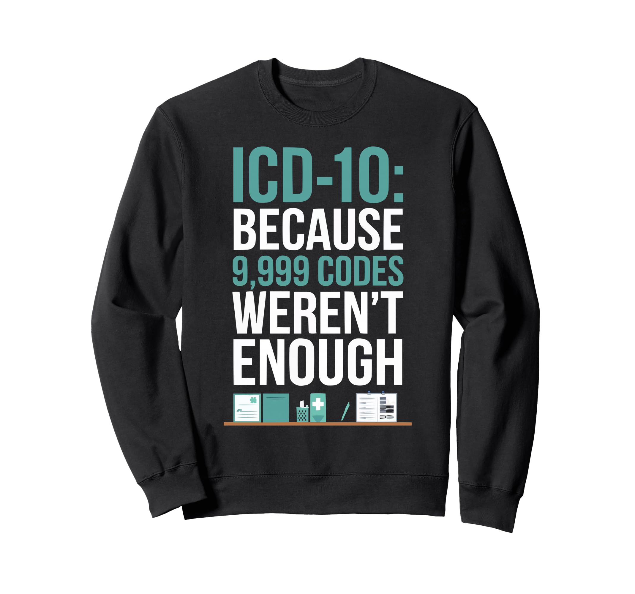 Medical Coder Job Profession Sweatshirt - Trendy Graphic for Adults - T-Shirt, Sweatshirt, Hoodie