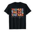 You Are You Are You Are Enough Peace T-Shirt - Custom Art Print Unisex - T-Shirt, Sweatshirt, Hoodie