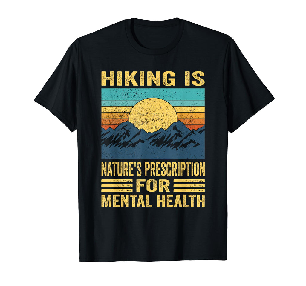 Outdoor Nature Hike Mental Health T-Shirt - Fun Novelty Design Unisex - T-Shirt, Sweatshirt, Hoodie