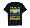 Outdoor Nature Hike Mental Health T-Shirt - Fun Novelty Design Unisex - T-Shirt, Sweatshirt, Hoodie