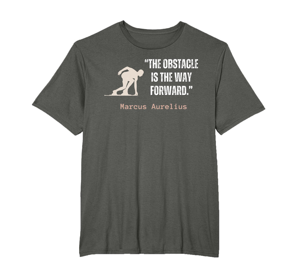 Obstacle Is Way Forward Marcus T-Shirt - Custom Art Print for Adults - T-Shirt, Sweatshirt, Hoodie