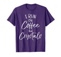 Healthy Natural Healing I Run Coffee T-Shirt - Custom Art Print Men Women - T-Shirt, Sweatshirt, Hoodie