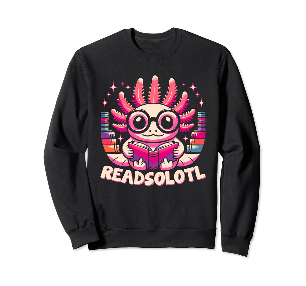 Readsolotl Axolotl Book Reading Sweatshirt - Streetwear Style for Adults - T-Shirt, Sweatshirt, Hoodie