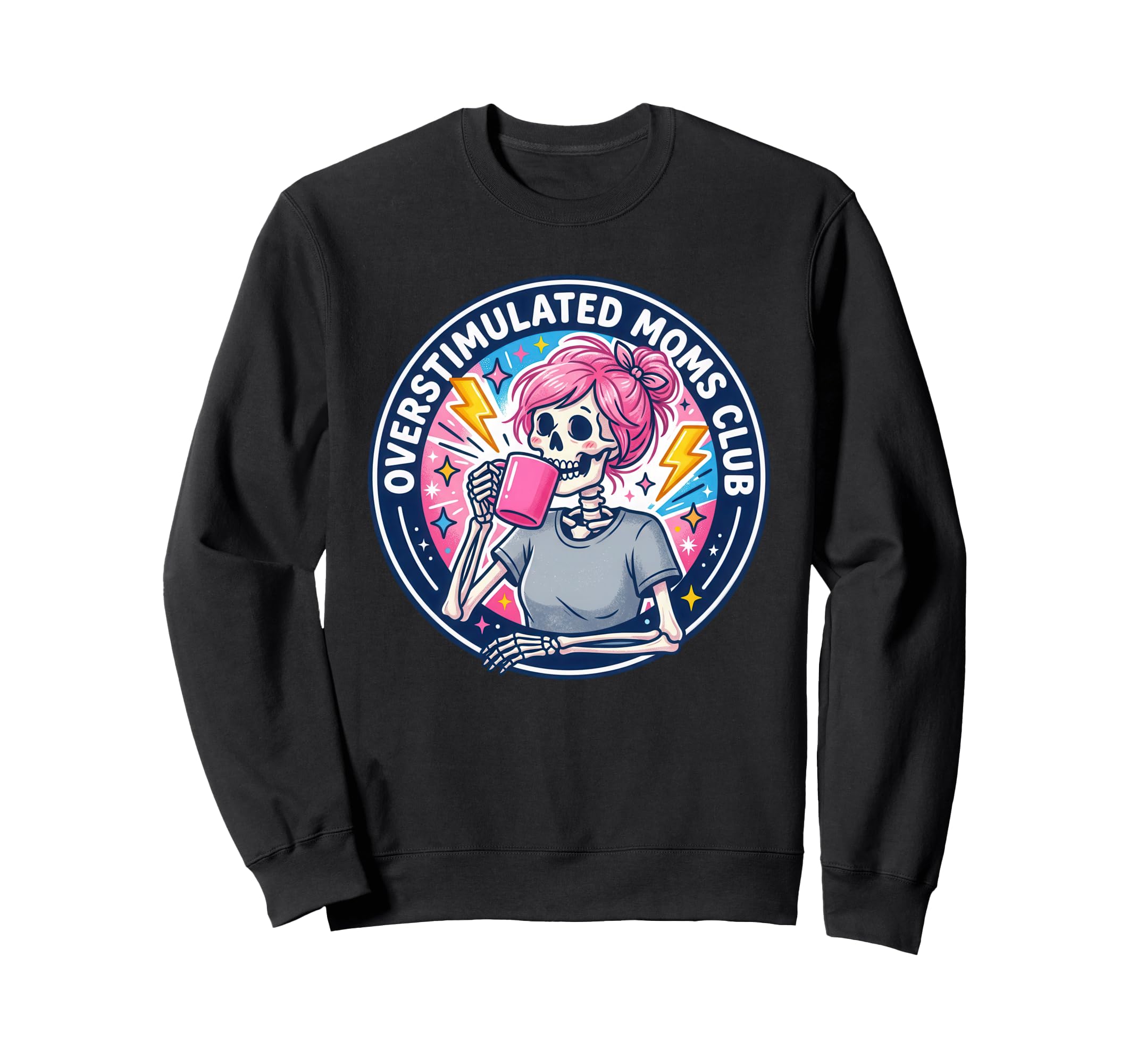 Overstimulated Moms Club Mothers Day Sweatshirt - Graphic Print Unisex - T-Shirt, Sweatshirt, Hoodie