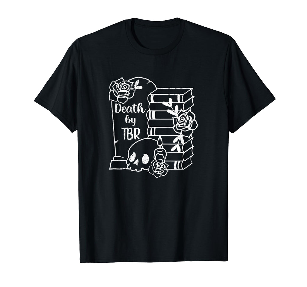Death Tbr My To Be Read Will Be Death Me T-Shirt - Trendy Graphic Men Women - T-Shirt, Sweatshirt, Hoodie