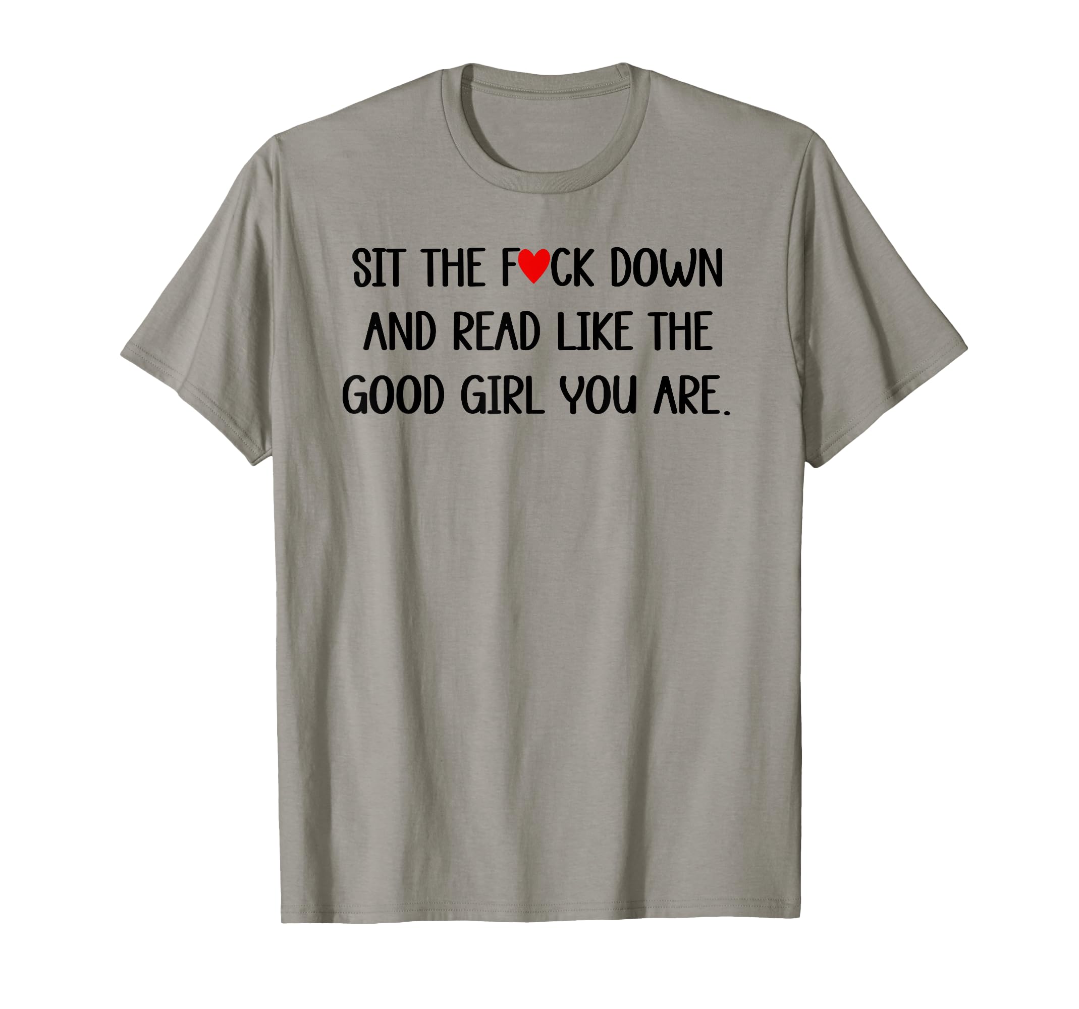 Sit Fuck Down And Read Good Spicy Books T-Shirt - Trendy Graphic Unisex - T-Shirt, Sweatshirt, Hoodie
