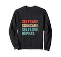 Self Care Skincare Self Love Skin Sweatshirt - Novelty Apparel for Adults - T-Shirt, Sweatshirt, Hoodie
