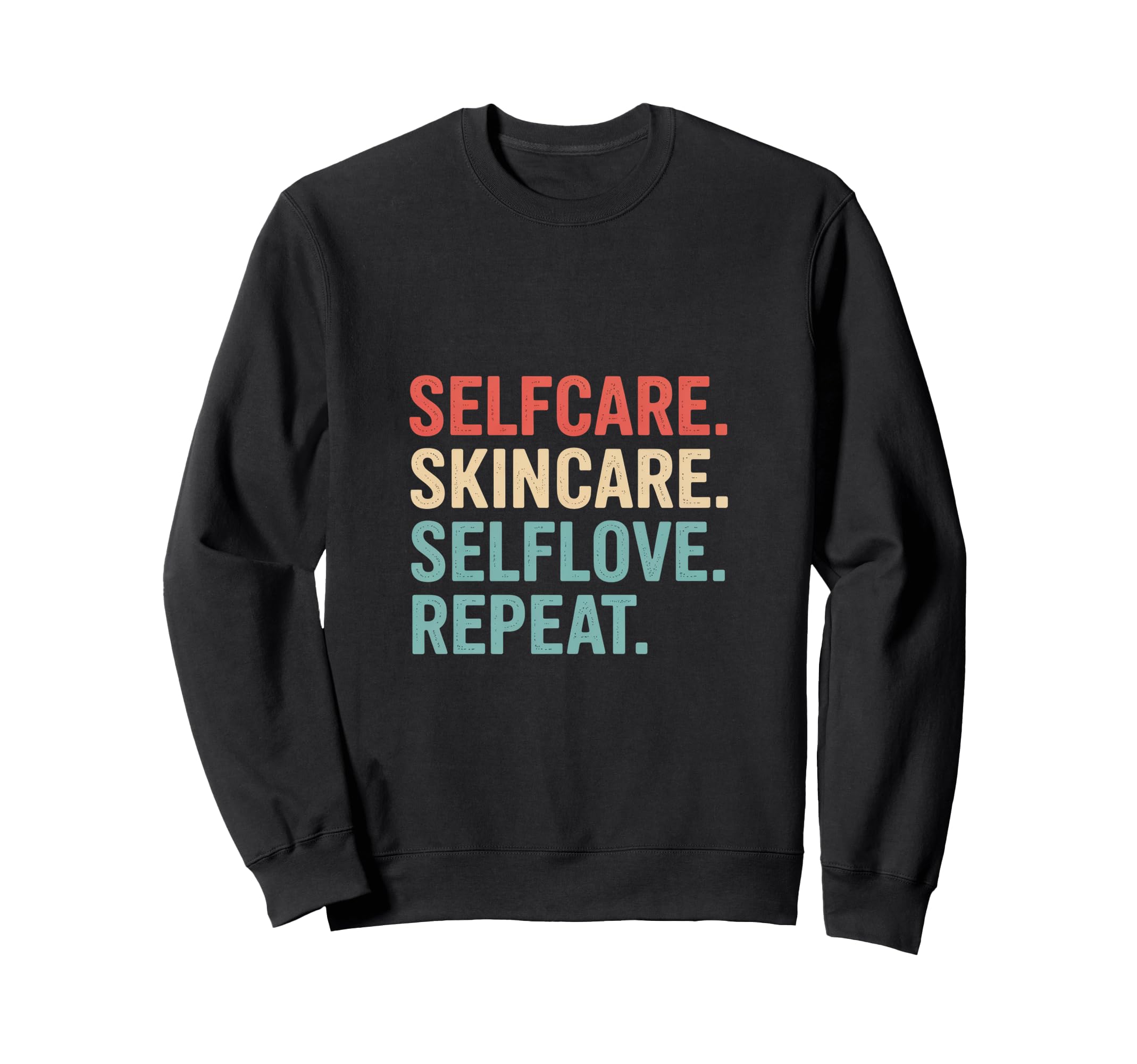 Self Care Skincare Self Love Skin Sweatshirt - Novelty Apparel for Adults - T-Shirt, Sweatshirt, Hoodie