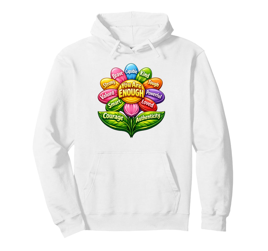 Vibrant Empowerment Flower Positive Hoodie - Streetwear Style Unisex - T-Shirt, Sweatshirt, Hoodie