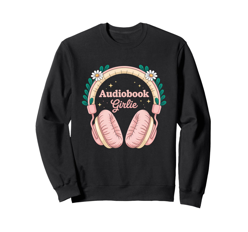 Audiobook Girlie Headphones Sweatshirt - Casual Everyday Wear Men Women - T-Shirt, Sweatshirt, Hoodie