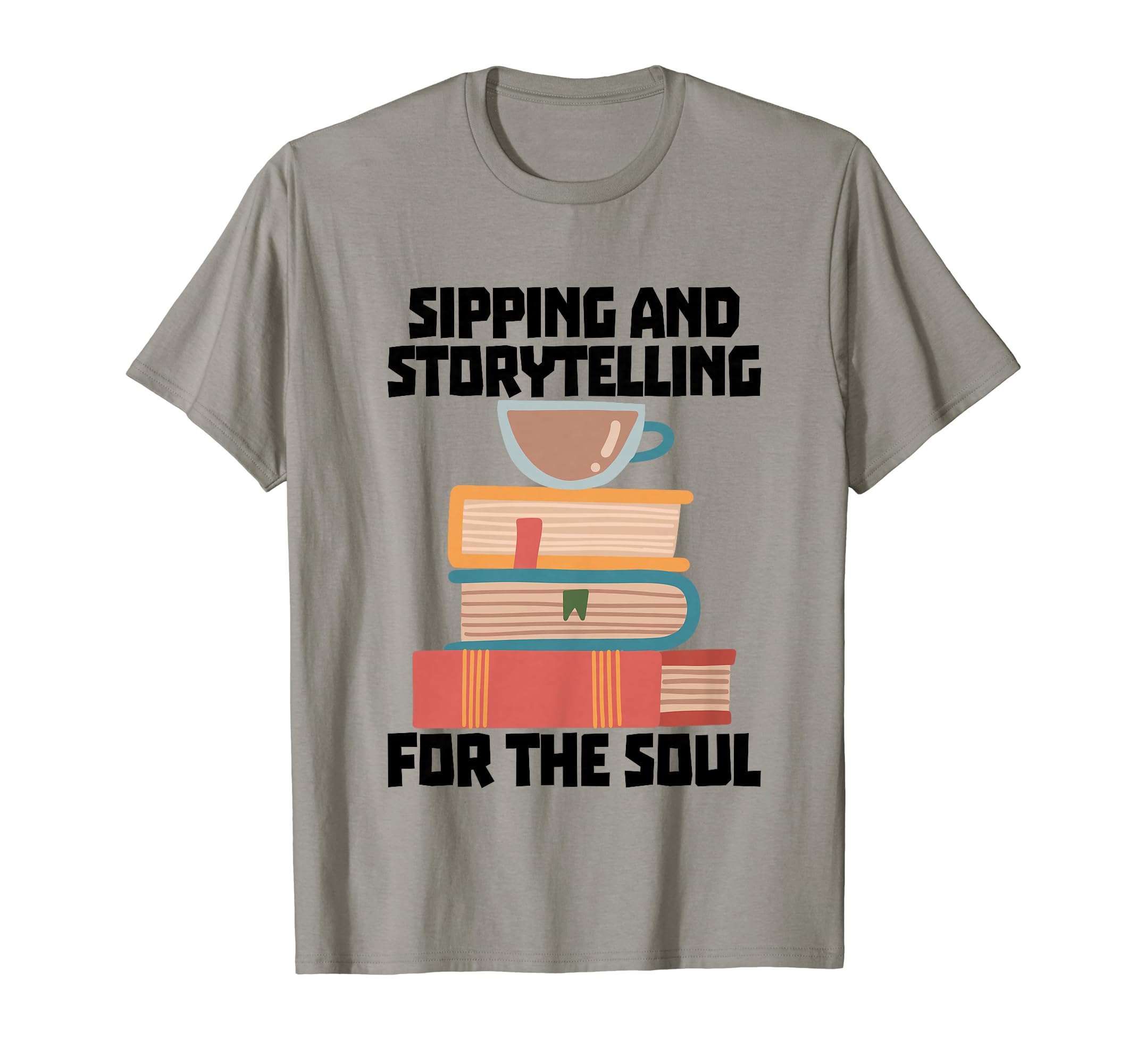 Sipping And Story Telling Soul T-Shirt - Fun Novelty Design for Adults - T-Shirt, Sweatshirt, Hoodie