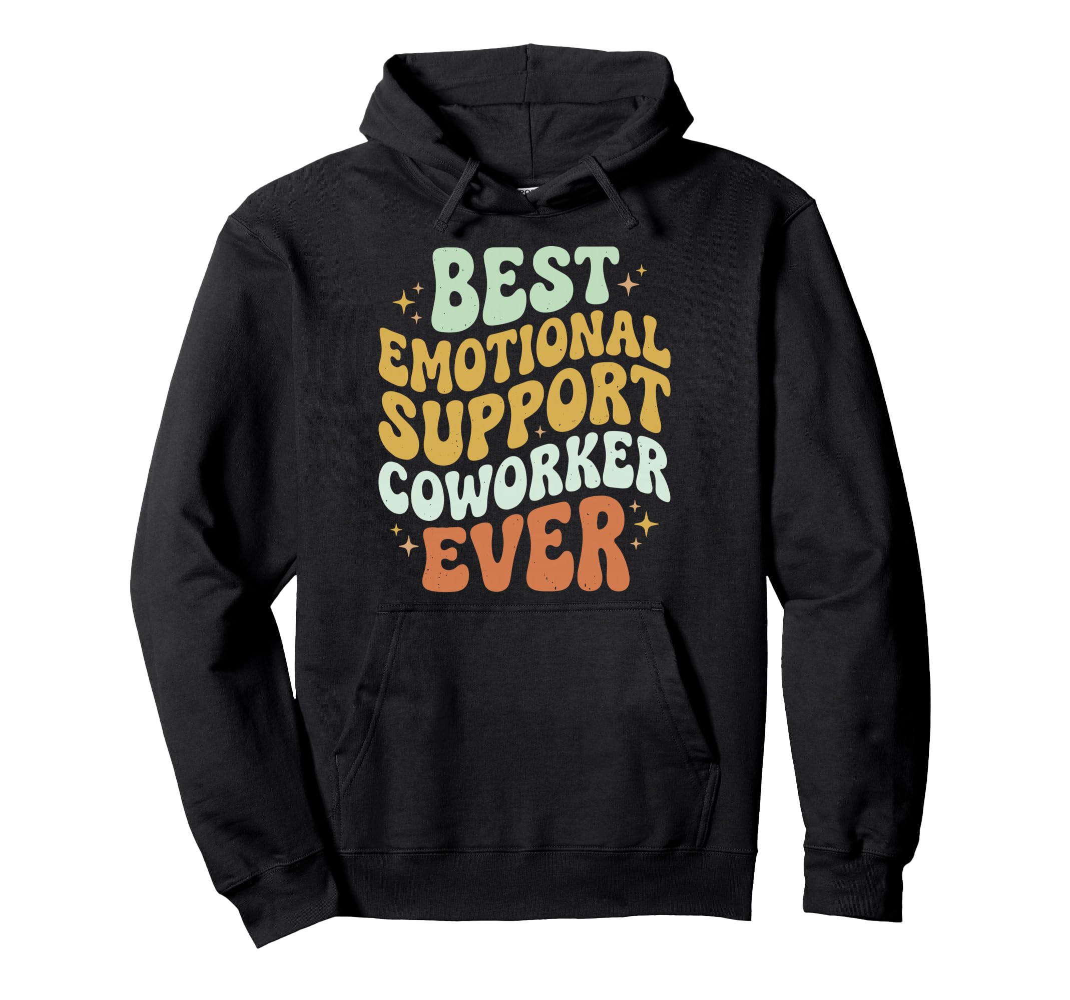 Best Emotional Support Coworker Ever Hoodie - Casual Everyday Wear Unisex - T-Shirt, Sweatshirt, Hoodie