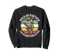 Hold Partner Im Overstimulated Sweatshirt - Novelty Apparel Unisex - T-Shirt, Sweatshirt, Hoodie