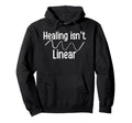 Healing Isnt Linear Motivational Mental Hoodie - Novelty Apparel Unisex - T-Shirt, Sweatshirt, Hoodie