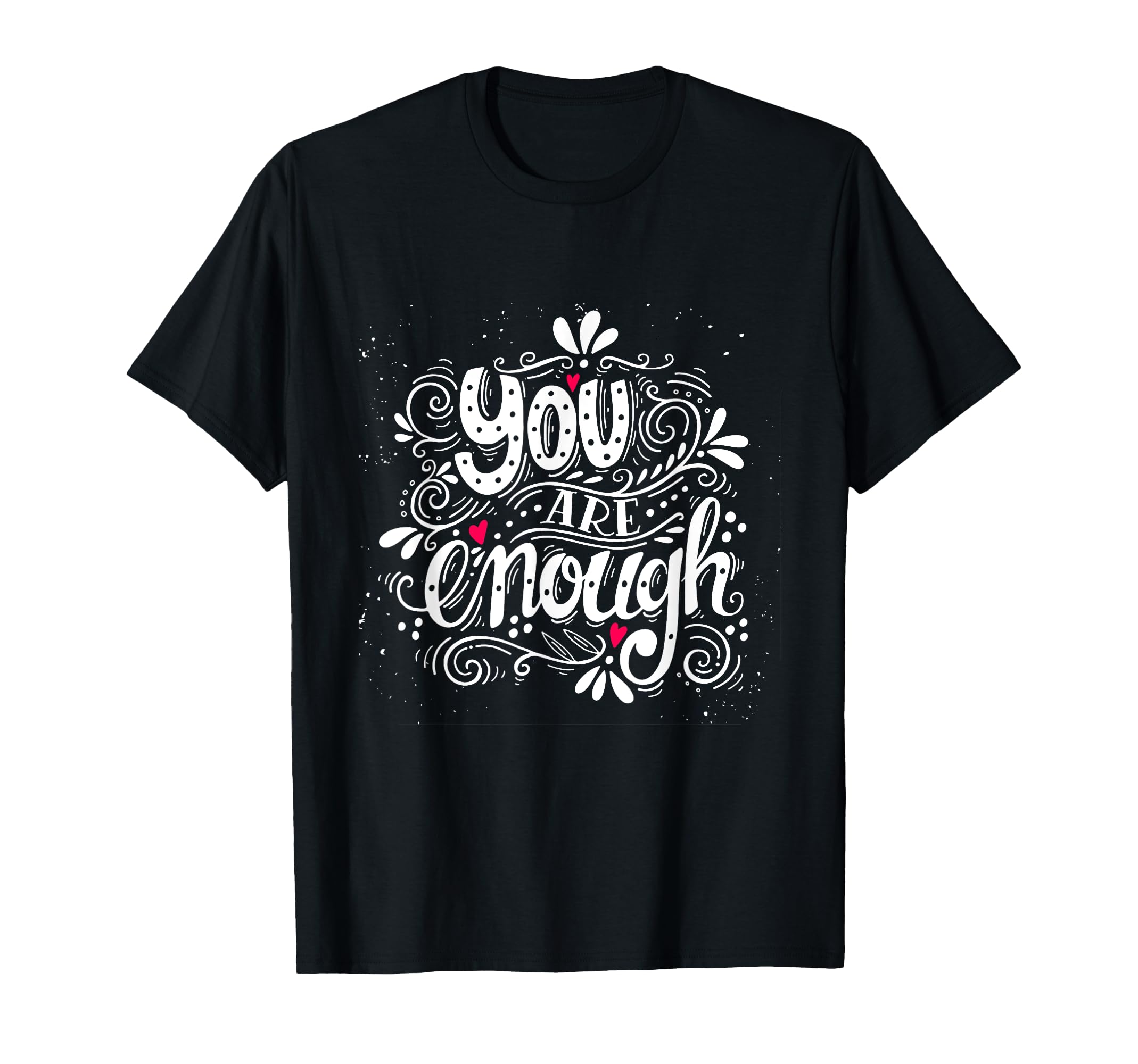 You Are Enough Love Valentine Dayt T-Shirt - Aesthetic Graphic for Adults - T-Shirt, Sweatshirt, Hoodie